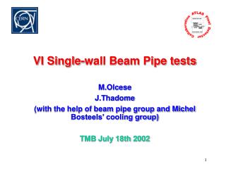 VI Single-wall Beam Pipe tests