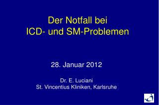 28. Januar 2012 Dr. E. Luciani St. Vincentius Kliniken, Karlsruhe