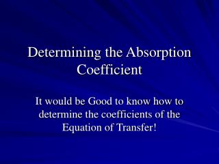 Determining the Absorption Coefficient