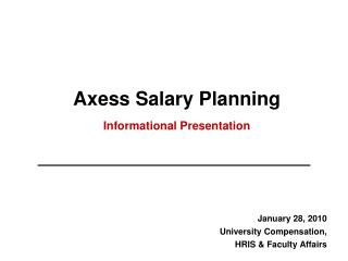 Axess Salary Planning Informational Presentation