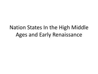 Nation States In the High Middle Ages and Early Renaissance