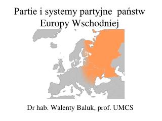 Partie i systemy partyjne państw Europy Wschodniej