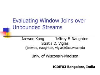 Evaluating Window Joins over Unbounded Streams