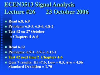 ECEN3513 Signal Analysis Lecture #26 23 October 2006