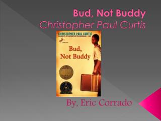 Bud, Not Buddy Christopher Paul Curtis