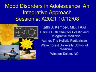 Mood Disorders in Adolescence: An Integrative Approach Session #: A2021 10/12/08