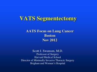 VATS Segmentectomy AATS Focus on Lung Cancer Boston Nov 2012
