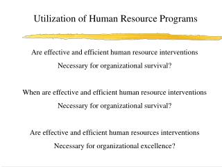 Are effective and efficient human resource interventions Necessary for organizational survival?