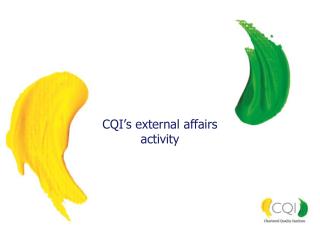 CQI’s external affairs activity