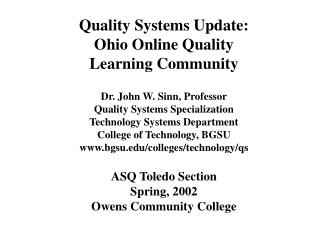 Quality Systems Update: Ohio Online Quality Learning Community Dr. John W. Sinn, Professor