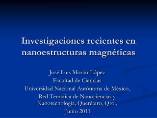 Investigaciones recientes en nanoestructuras magnéticas