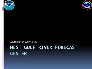 West gulf River Forecast center