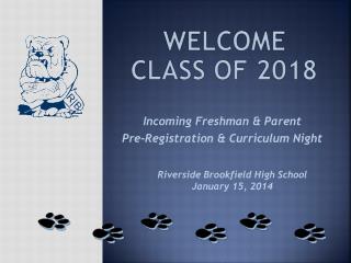 WELCOME CLASS OF 2018