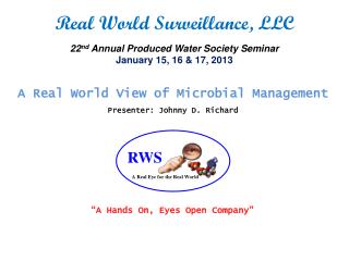 A Real World View of Microbial Management Presenter: Johnny D. Richard