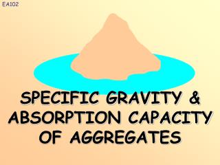 SPECIFIC GRAVITY &amp; ABSORPTION CAPACITY OF AGGREGATES