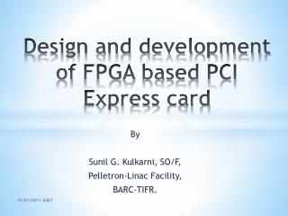 Design and development of FPGA based PCI Express card