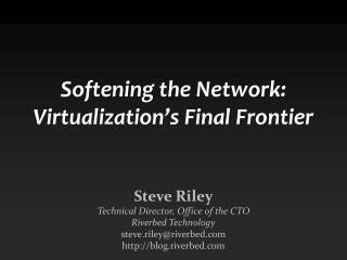 Softening the Network: Virtualization’s Final Frontier