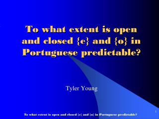 To what extent is open and closed {e} and {o} in Portuguese predictable?