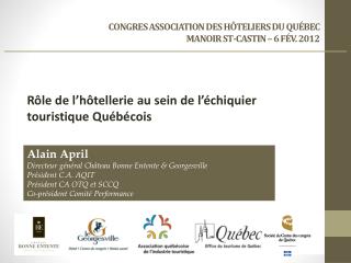 CONGRES ASSOCIATION DES HÔTELIERS DU QUÉBEC MANOIR ST-CASTIN – 6 FÉV. 2012