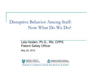 Disruptive Behavior Among Staff: 		Now What Do We Do?