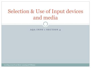 Selection &amp; Use of Input devices and media