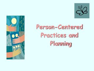 Person-Centered Practices and Planning