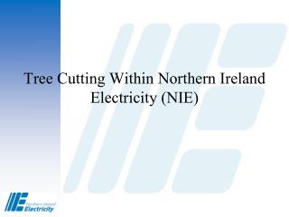 Tree Cutting Within Northern Ireland Electricity (NIE)