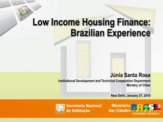 Low Income Housing Finance: Brazilian Experience