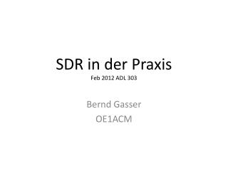 SDR in der Praxis Feb 2012 ADL 303