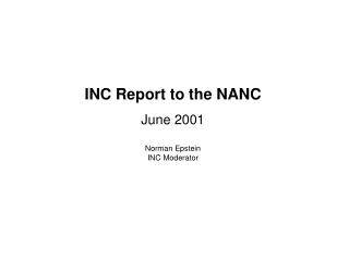 INC Report to the NANC June 2001 Norman Epstein INC Moderator