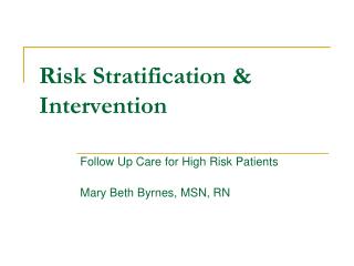 Risk Stratification &amp; Intervention