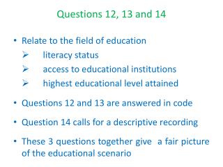 Questions 12, 13 and 14