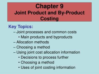 Chapter 9 Joint Product and By-Product Costing