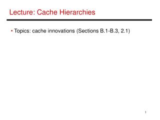 Lecture: Cache Hierarchies