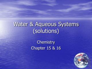 Water &amp; Aqueous Systems (solutions)