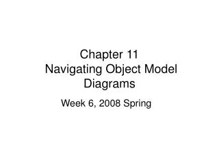 Chapter 11 Navigating Object Model Diagrams