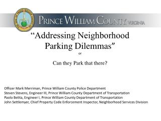 “Addressing Neighborhood Parking Dilemmas ” or Can they Park that there ?