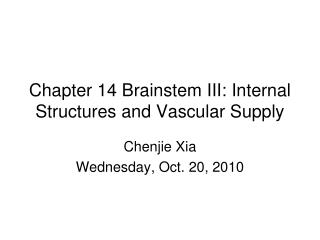 Chapter 14 Brainstem III: Internal Structures and Vascular Supply