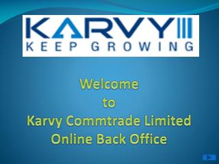 Welcome to Karvy Commtrade Limited Online Back Office