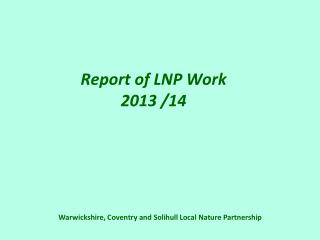 Report of LNP Work 2013 /14