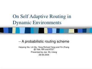 On Self Adaptive Routing in Dynamic Environments