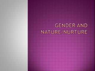 Gender and nature/nurture