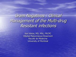 Gram Negatives : Clinical Management of the Multi-drug Resistant infections