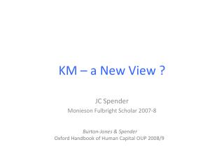 KM – a New View ?