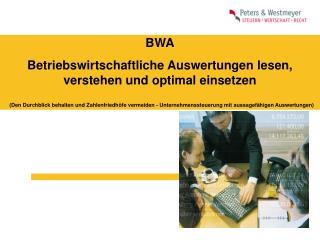 BWA Betriebswirtschaftliche Auswertungen lesen, verstehen und optimal einsetzen