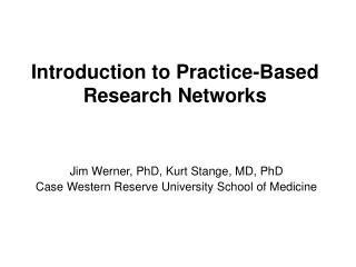 Introduction to Practice-Based Research Networks