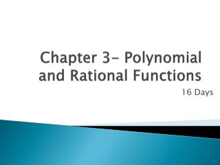 Chapter 3- Polynomial and Rational Functions