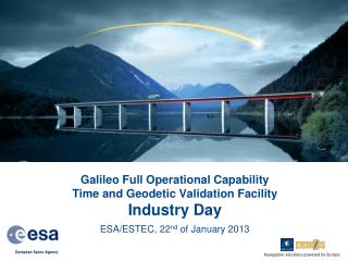 Galileo Full Operational Capability Time and Geodetic Validation Facility Industry Day