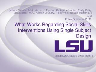 What Works Regarding Social Skills Interventions Using Single Subject Design