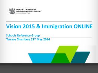 Vision 2015 &amp; Immigration ONLINE Schools Reference Group Terrace Chambers 21 st May 2014